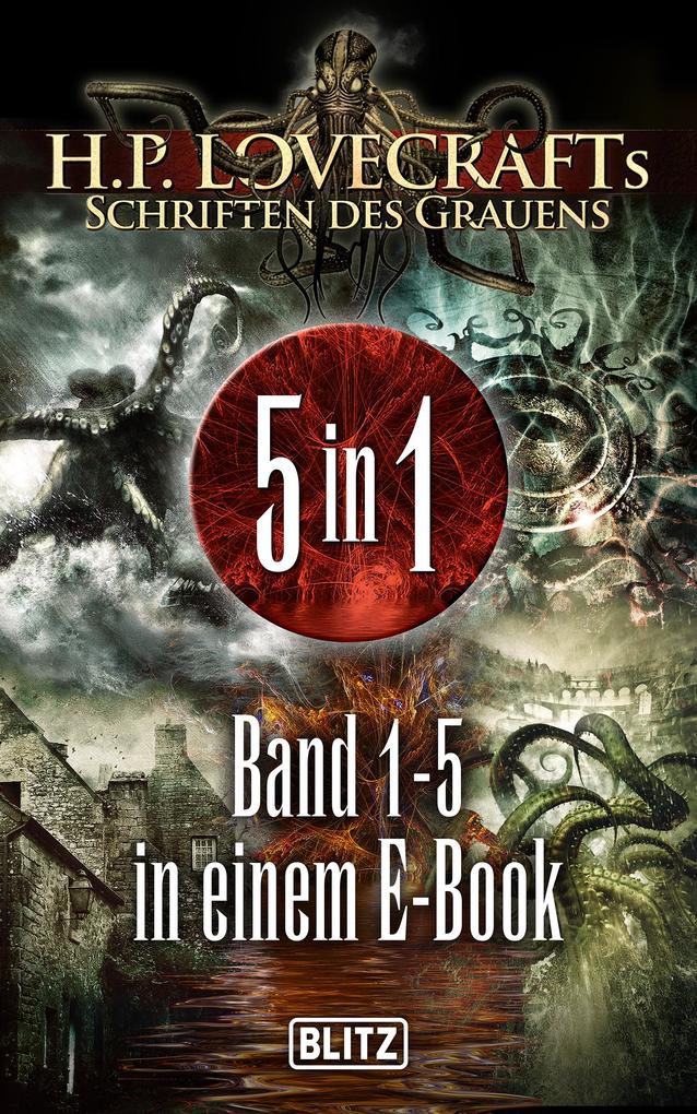 H.P. Lovecrafts Schriften des Grauens - Band 1-5 in einem E-Book