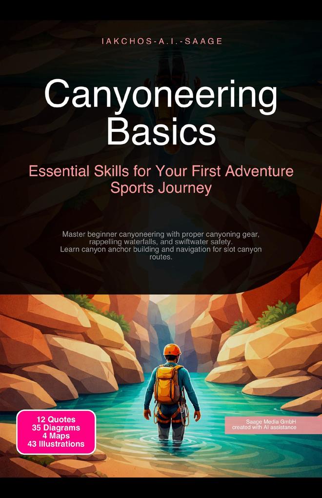 Canyoneering Basics: Essential Skills for Your First Adventure Sports Journey