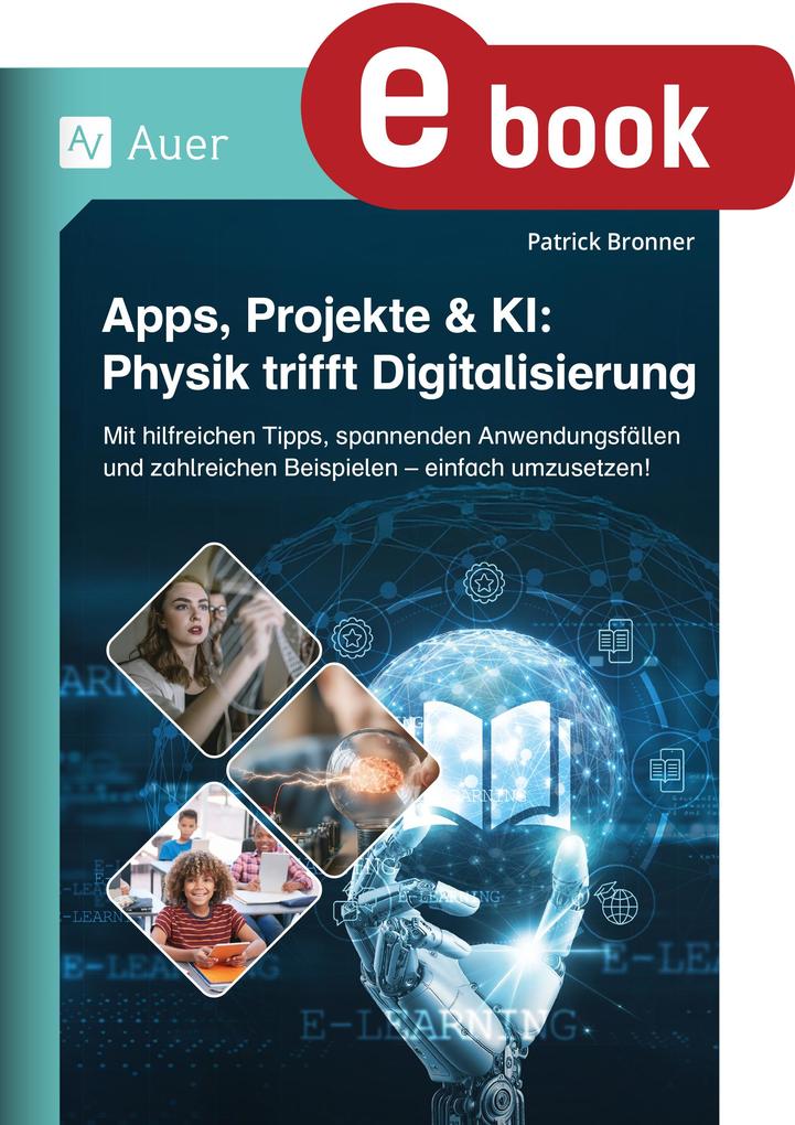 Apps Projekte & KI: Physik trifft Digitalisierung
