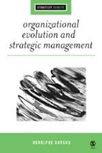 Organizational Evolution and Strategic Management - Rodolphe Durand