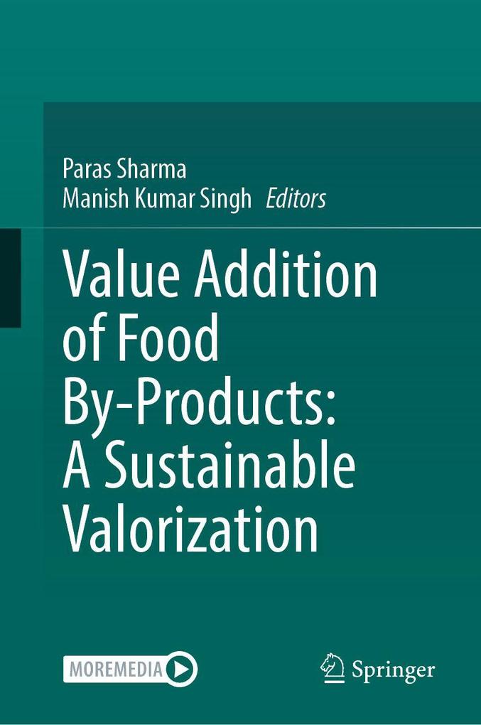 Value Addition of Food By-Products: A Sustainable Valorization