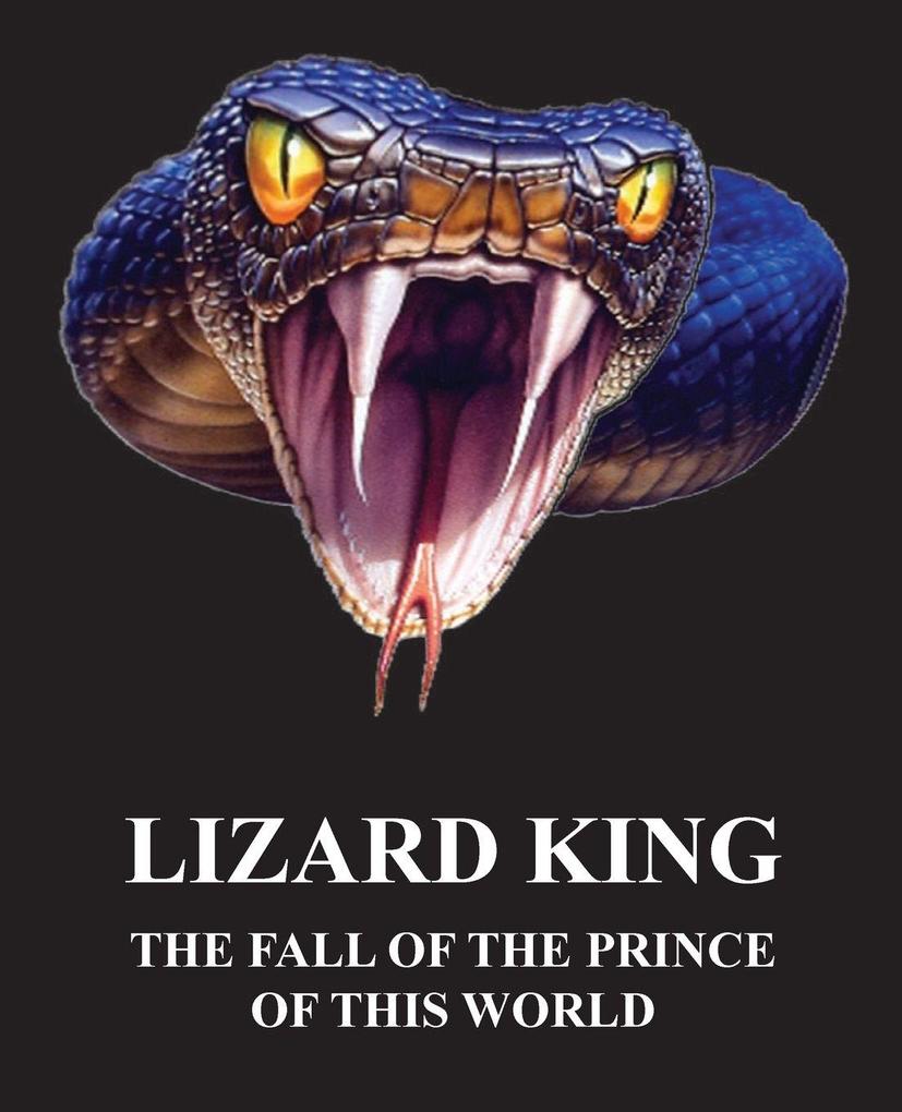 LIZARD KING - THE FALL OF THE PRINCE OF THIS WORLD