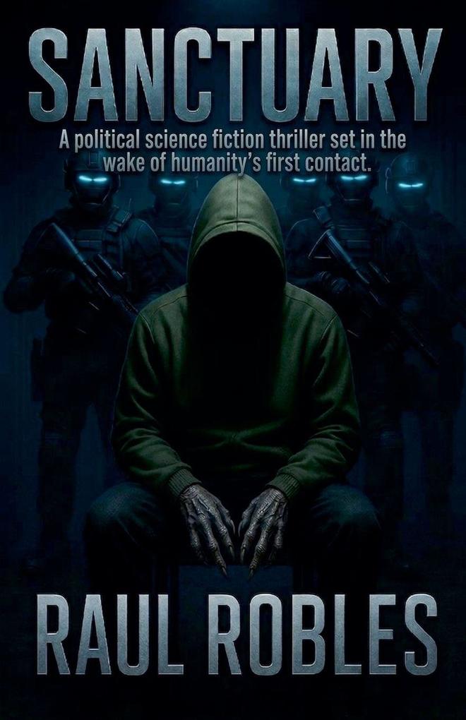 SANCTUARY - A political science fiction thriller set in the wake of humanity's first contact.