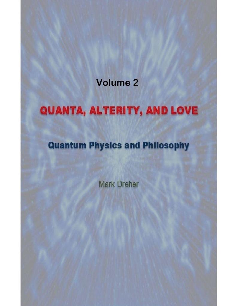 Quanta Alterity and Love