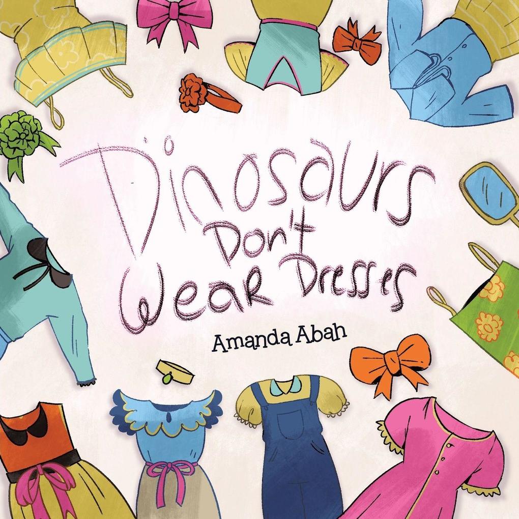 Dinosaurs Don't Wear Dresses