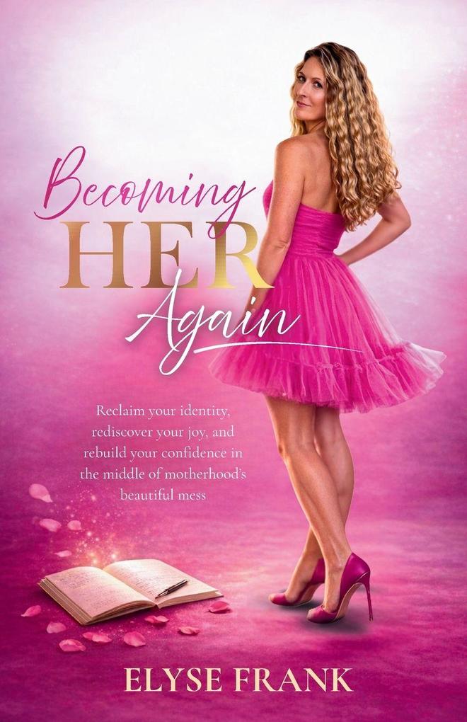 Becoming HER Again