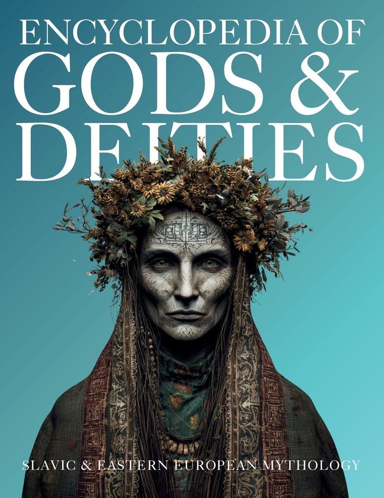 Encyclopedia of Gods & Deities - Slavic & Eastern European Mythology