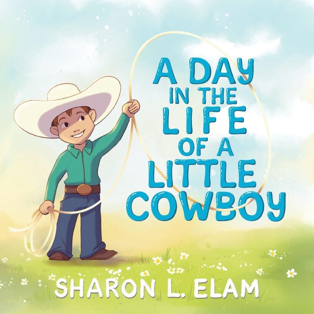 A Day in the Life of a Little Cowboy
