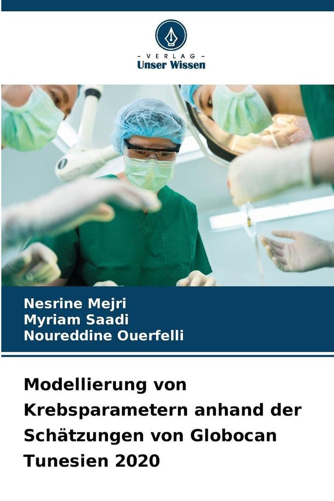 Modellierung von Krebsparametern anhand der Schätzungen von Globocan Tunesien 2020