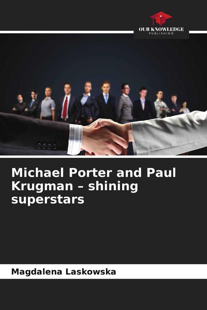 Michael Porter and Paul Krugman - shining superstars