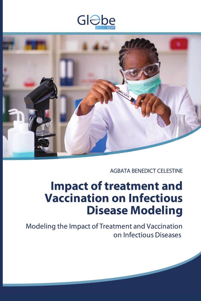 Impact of treatment and Vaccination on Infectious Disease Modeling