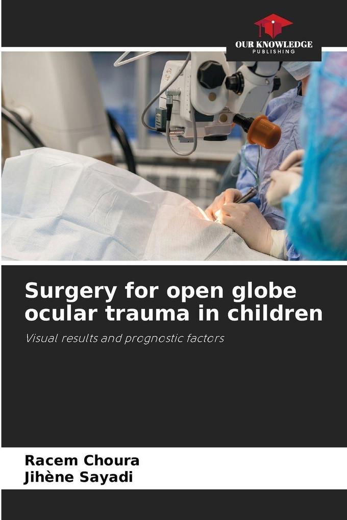 Surgery for open globe ocular trauma in children