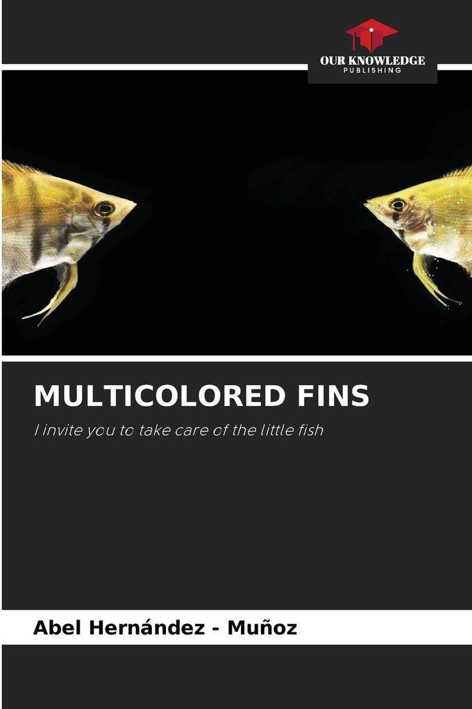 MULTICOLORED FINS