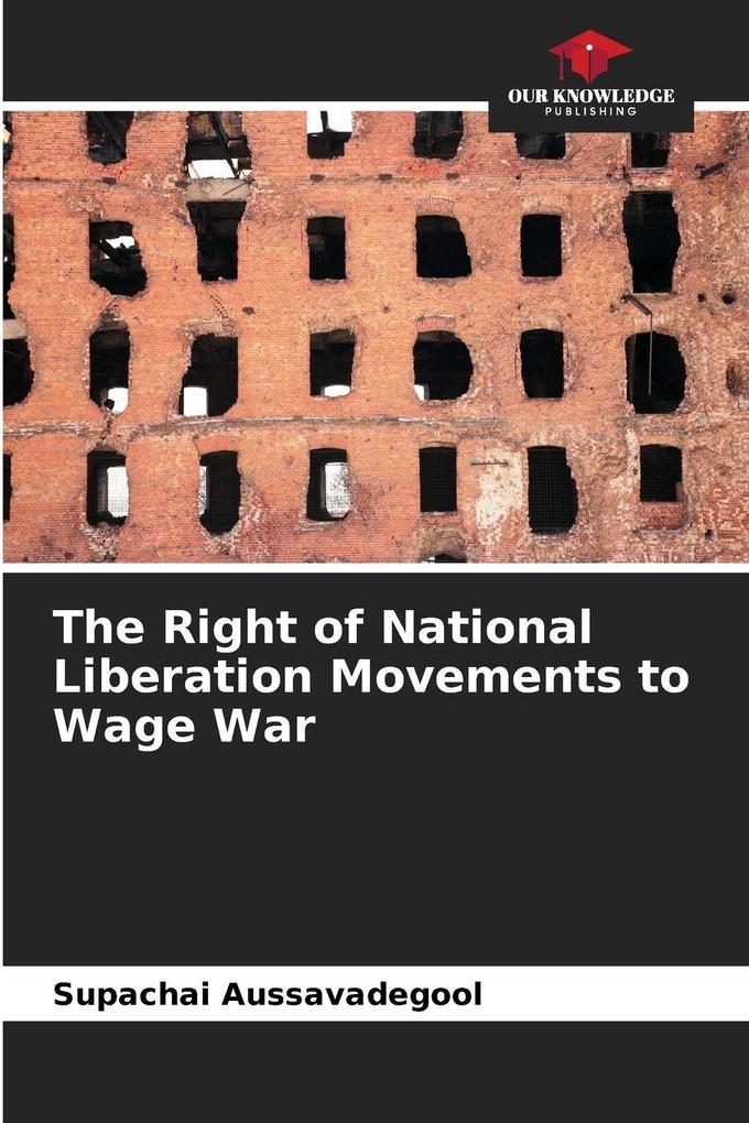 The Right of National Liberation Movements to Wage War