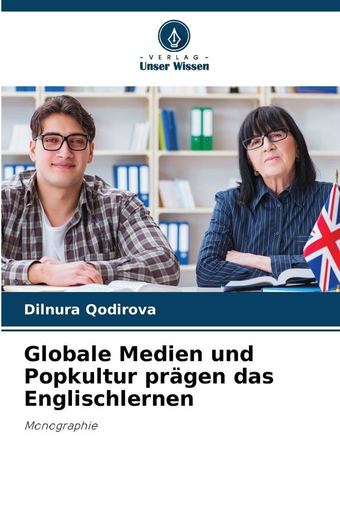 Globale Medien und Popkultur prägen das Englischlernen