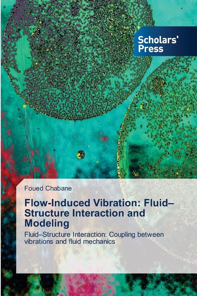 Flow-Induced Vibration: Fluid-Structure Interaction and Modeling