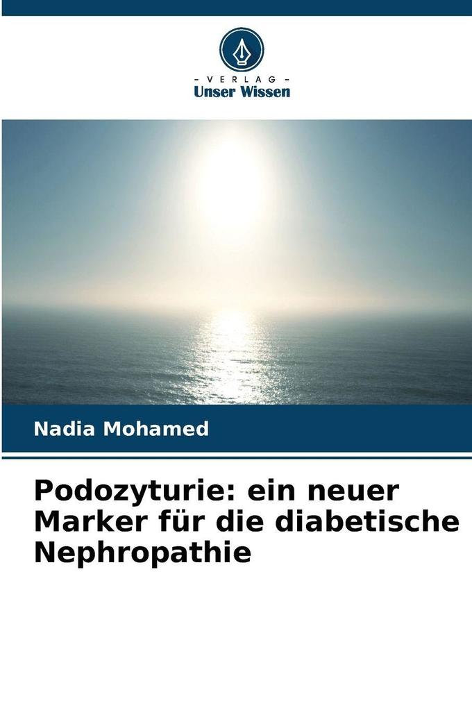 Podozyturie: ein neuer Marker für die diabetische Nephropathie