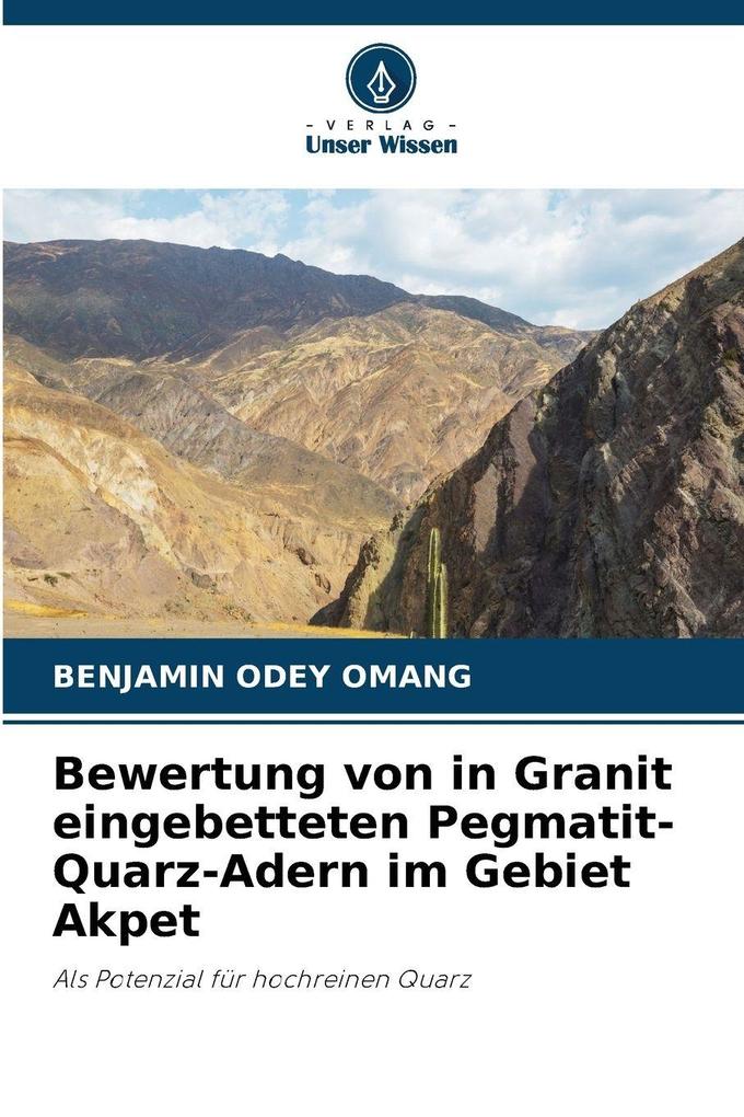Bewertung von in Granit eingebetteten Pegmatit-Quarz-Adern im Gebiet Akpet