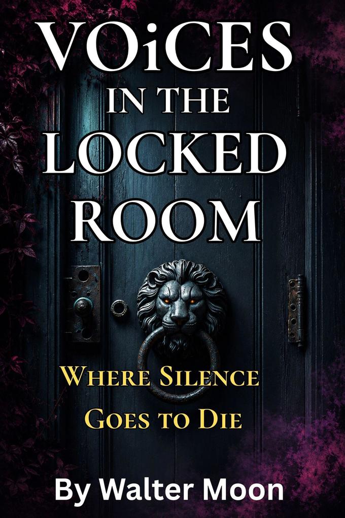 Voices in the Locked Room: Where Silence Goes to Die