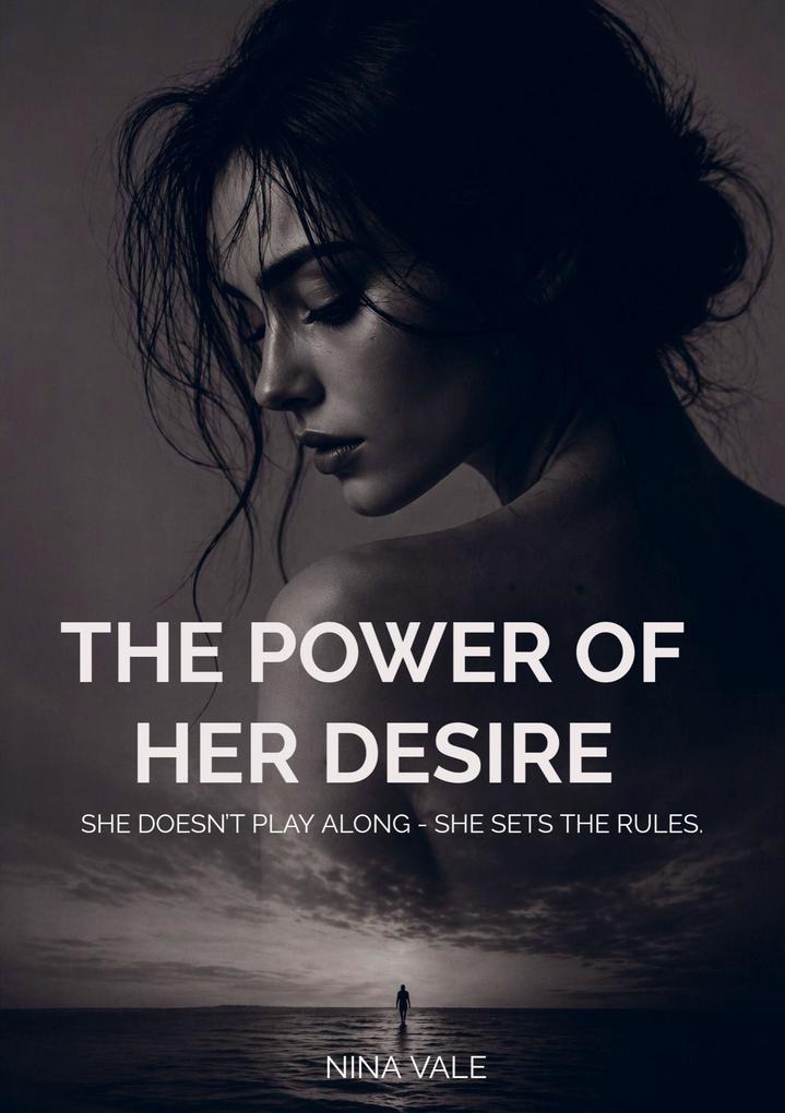 The power of her desire