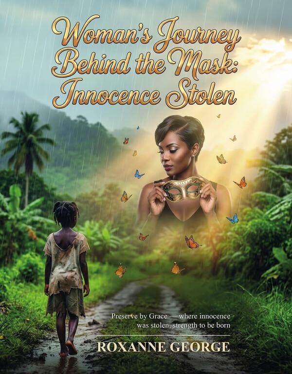 Woman's Journey Behind the Mask: Innocence Stolen