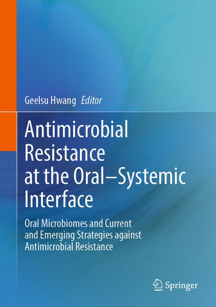 Antimicrobial Resistance at the Oral-Systemic Interface