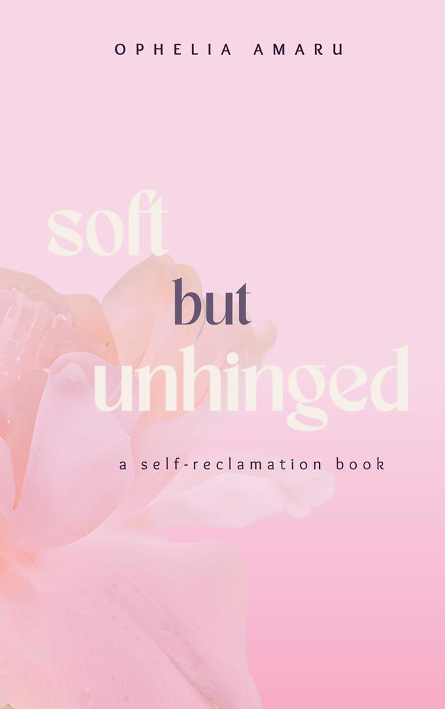 Soft but unhinged