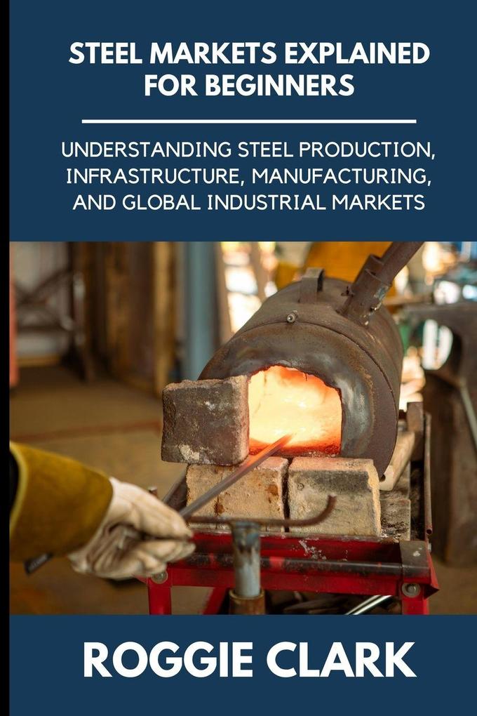 Steel Markets Explained for Beginners