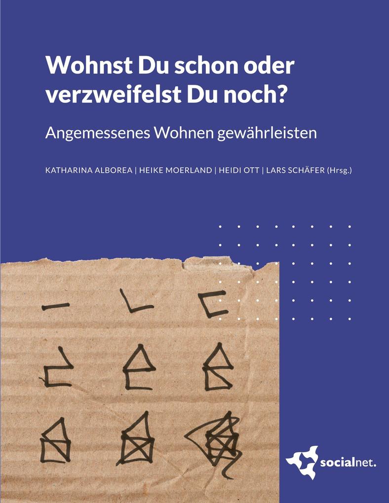 Wohnst Du schon oder verzweifelst Du noch?