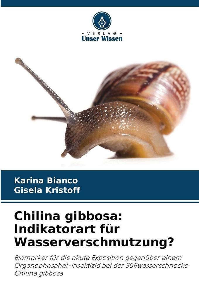 Chilina gibbosa: Indikatorart für Wasserverschmutzung?