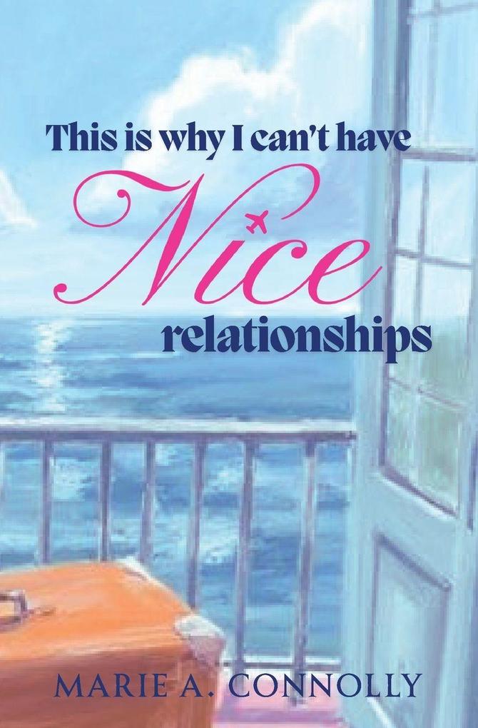 This is why I can't have Nice relationships