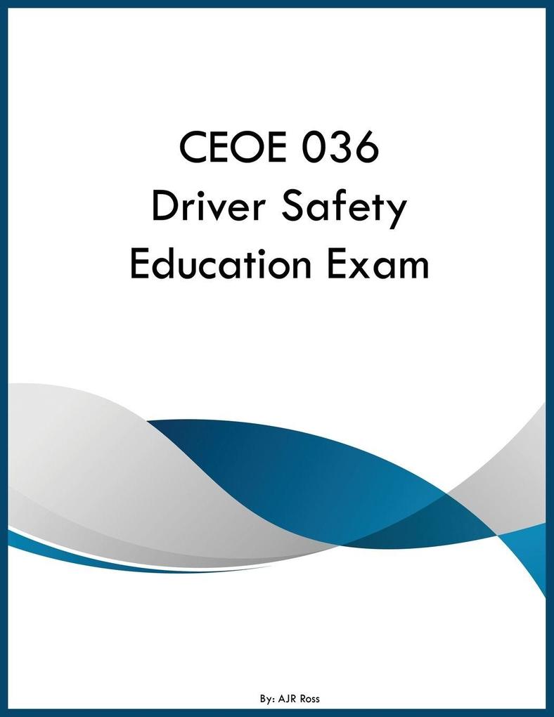 CEOE 036 Driver Safety Education Exam