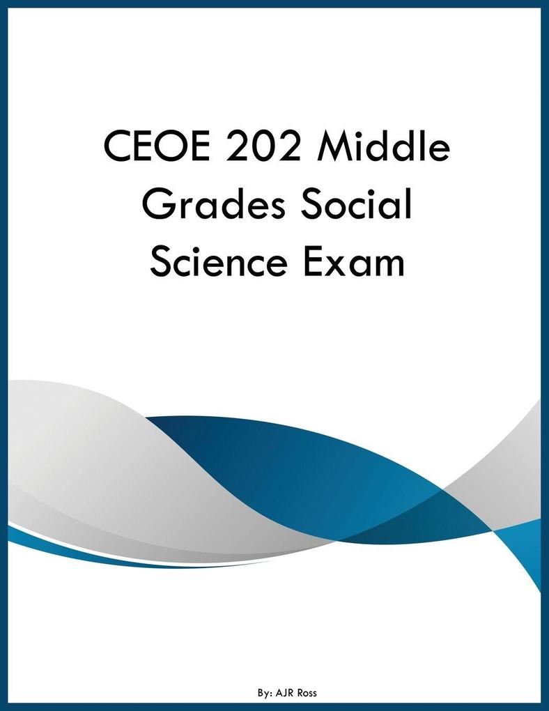 CEOE 202 Middle Grades Social Science Exam