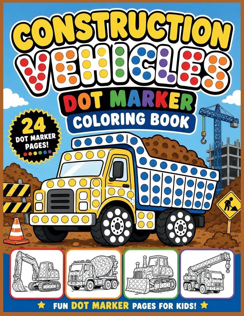 Construction Vehicles Dot Marker Coloring Book