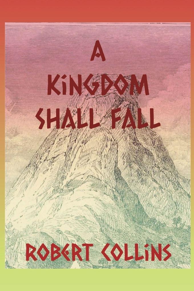 A Kingdom Shall Fall