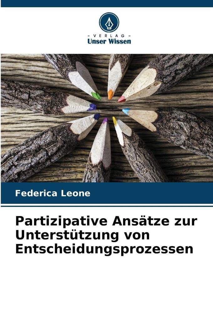 Partizipative Ansätze zur Unterstützung von Entscheidungsprozessen