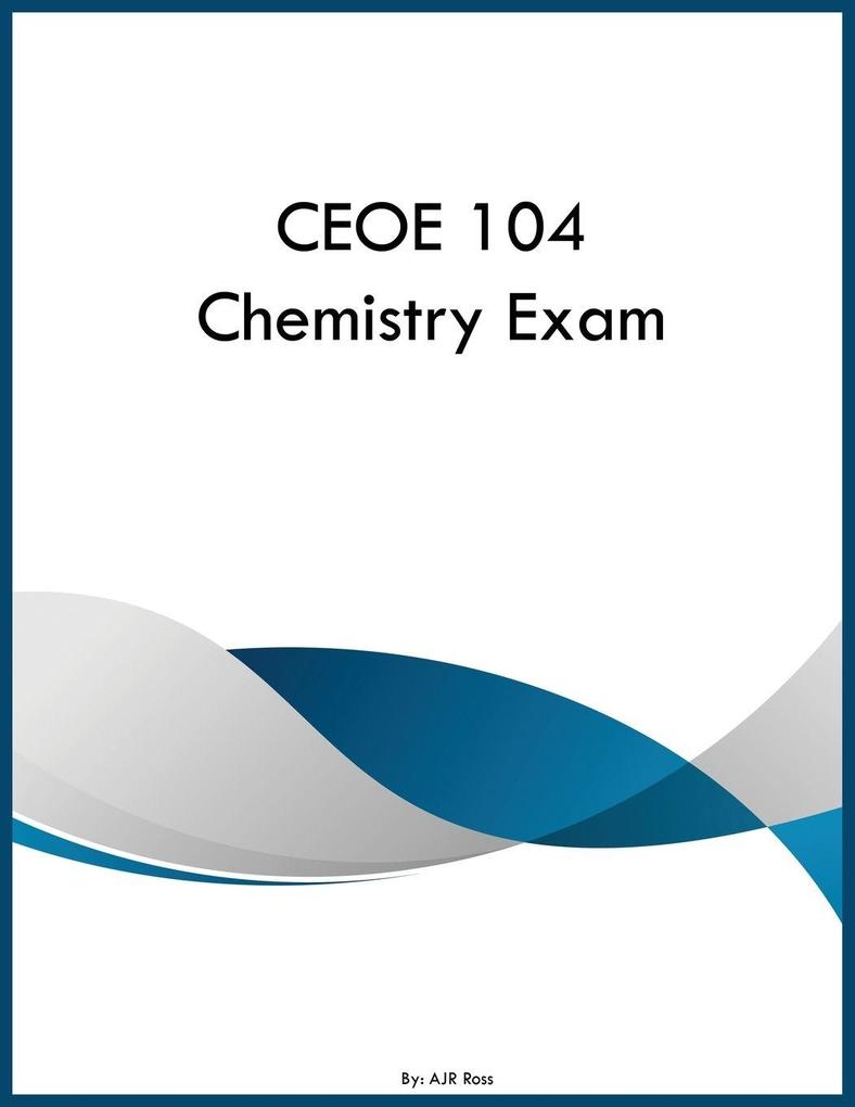 CEOE 104 Chemistry Exam