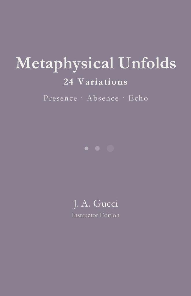 Metaphysical Unfolds (Instructor Edition)