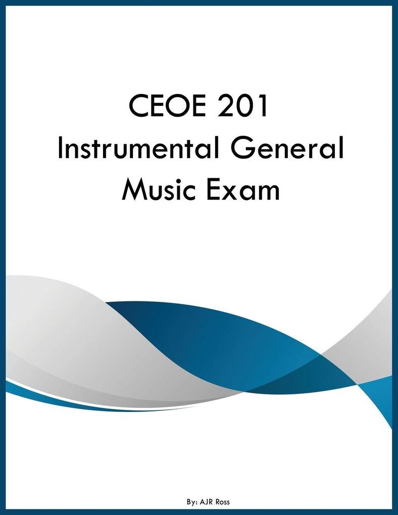 CEOE 201 Instrumental General Music Exam