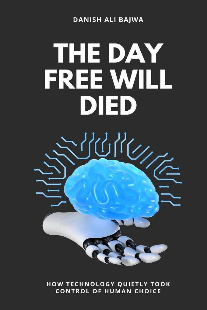 The Day Free Will Died