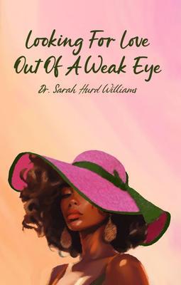 Looking For Love Out of a Weak Eye