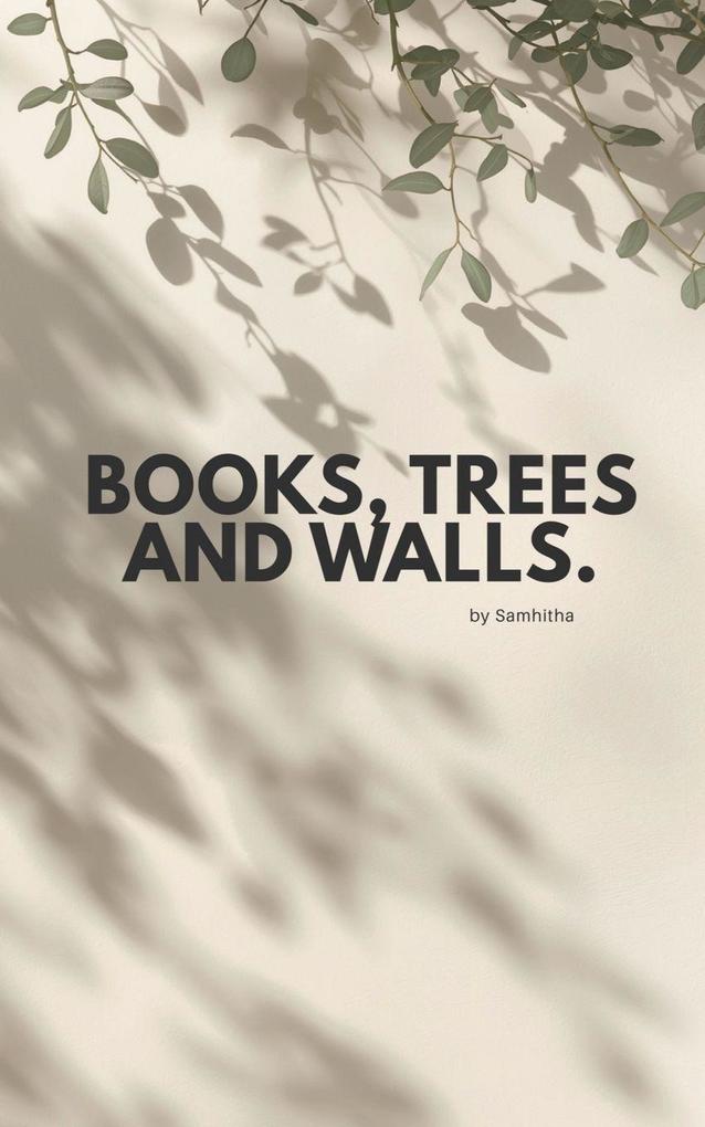 BOOKS TREES AND WALLS.