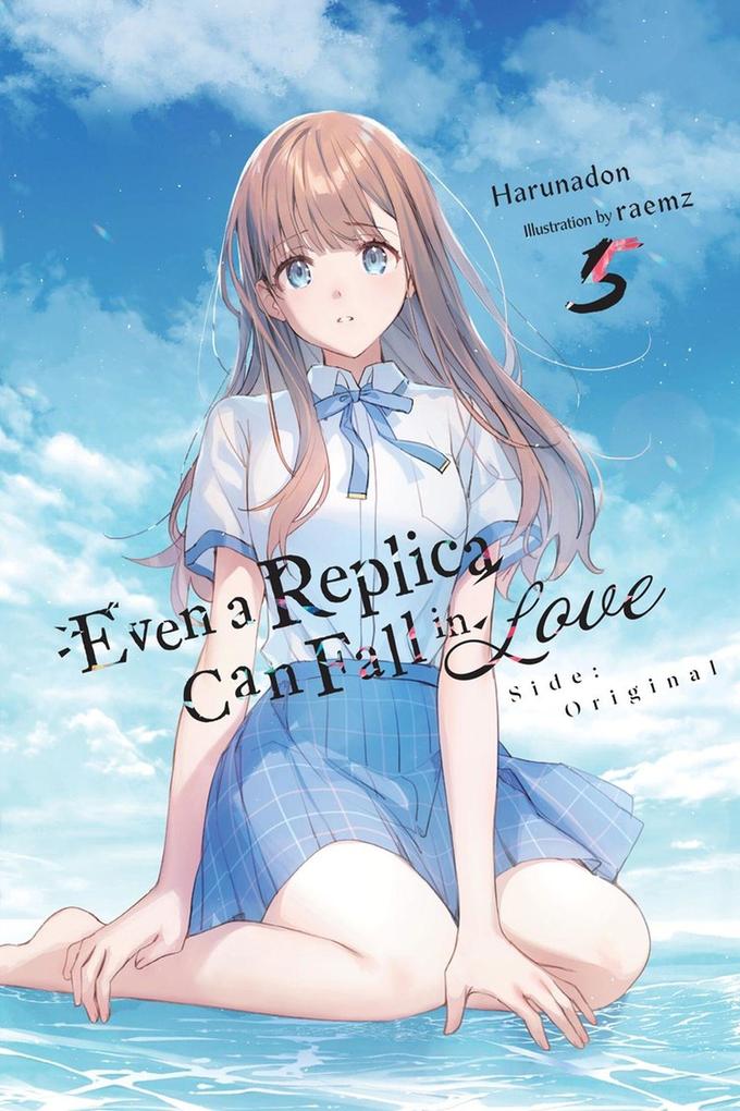 Even a Replica Can Fall in Love Vol. 5