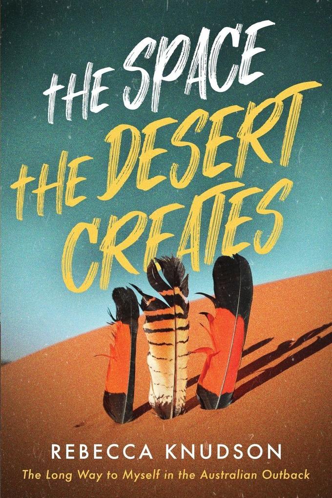 The Space the Desert Creates