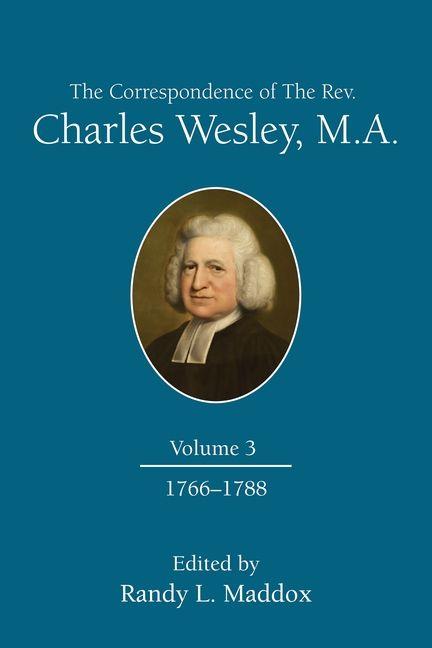 The Correspondence of the Rev. Charles Wesley M.A. Volume 3