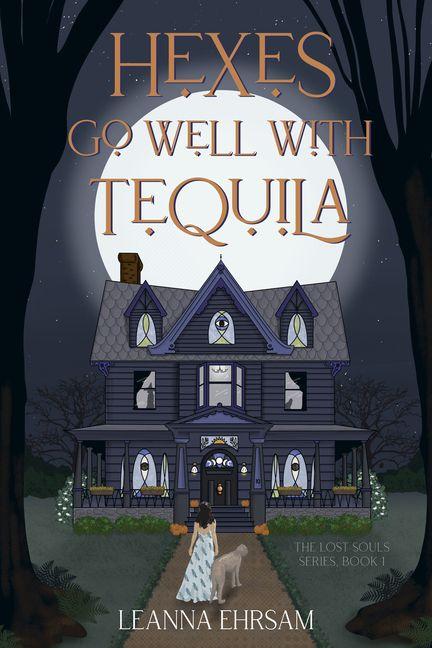 Hexes Go Well with Tequila (the Lost Souls Series Book 1)