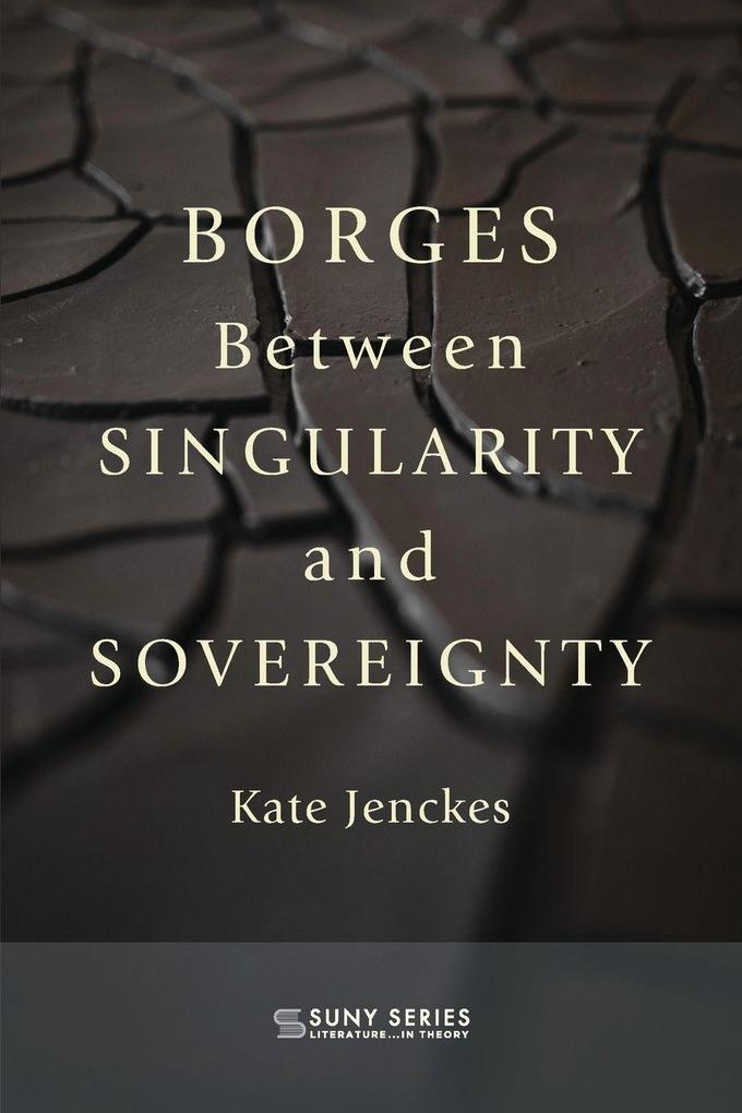 Borges Between Singularity and Sovereignty