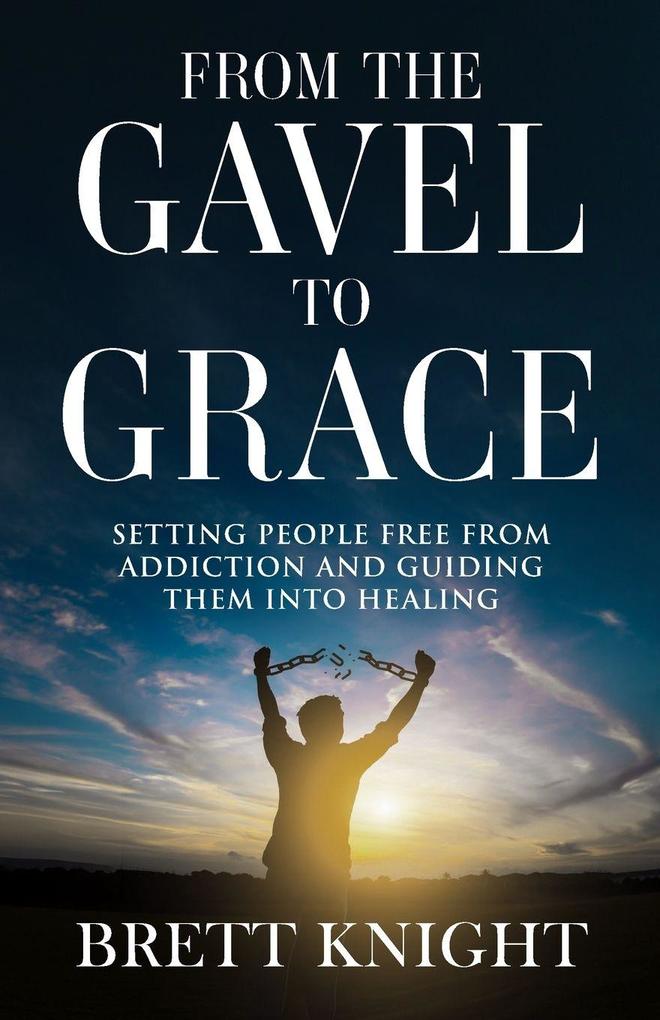 From the Gavel to Grace