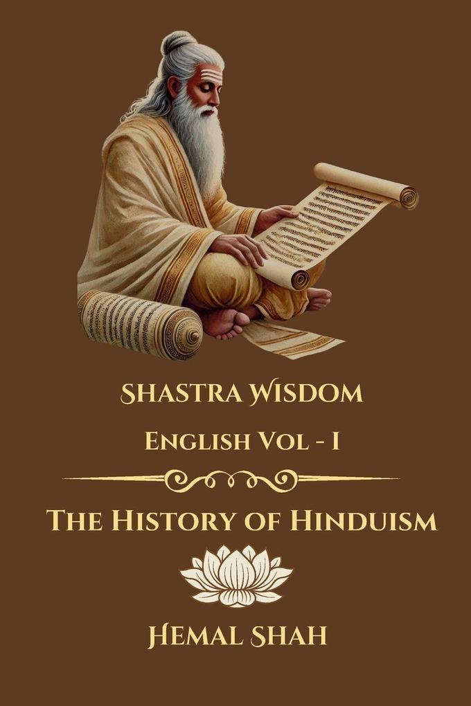 Shastra Wisdom - The History of Hinduism