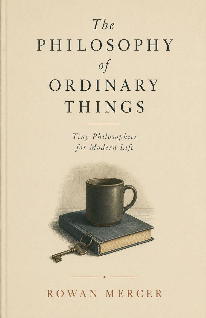 The Philosophy of Ordinary Things